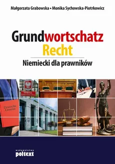 Grundwortschatz Recht - Małgorzata Grabowska, Monika Sychowska-Piotrkowicz