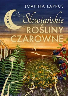 Słowiańskie rośliny czarowne (edycja kolekcjonerska) - Joanna Laprus, Joanna Laprus