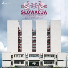 Słowacja. Apacze, kosmos i haluszki - Łukasz Grzesiczak