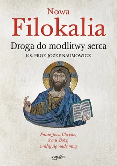 Nowa Filokalia - Naumowicz Józef