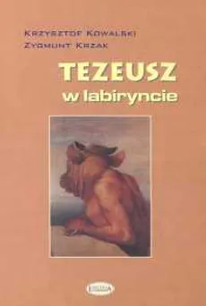 Tezeusz w labiryncie - Zygmunt Krzak, Krzysztof Kowalski