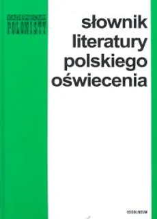Słownik literatury polskiego oświecenia - Outlet - Teresa Kostkiewiczowa