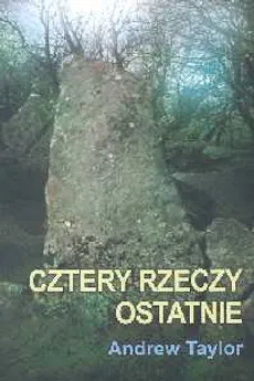 Cztery rzeczy ostatnie - Andrew Taylor