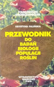 Przewodnik do badań biologii populacji roślin - Krystyna Falińska