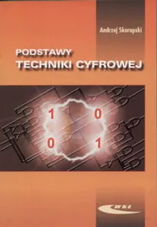 Podstawy techniki cyfrowej - Andrzej Skorupski