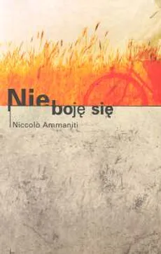 Nie boję się - Outlet - Niccolo Ammaniti