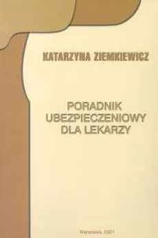 Poradnik ubezpieczeniowy dla lekarzy - Katarzyna Ziemkiewicz