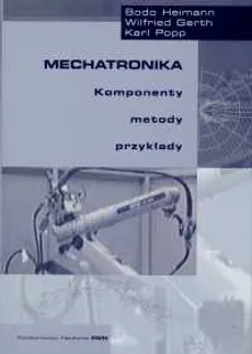 Mechatronika - Wilfried Gerth, Bodo Heimann, Karl Popp