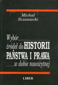 Wybór źródeł do Historii państwa i prawa - Michał Sczaniecki