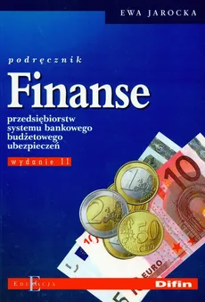 Finanse przedsiębiorstw systemu bankowego budżetowego ubezpieczeń Podręcznik - Outlet - Ewa Jarocka