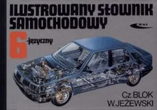 Ilustrowany słownik samochodowy 6-języczny - Czesław Blok, Wiesław Jeżewski