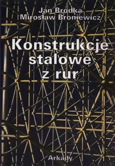 Konstrukcje stalowe z rur - Outlet - Jan Bródka, Mirosław Broniewicz