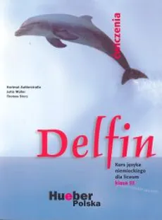 Delfin 3 Zeszyt ćwiczeń - Hartmut Aufderstrasse, Jutta Muller, Thomas Storz