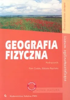 Geografia fizyczna Podręcznik Zakres rozszerzony - Piotr Czubla, Elżbieta Papińska
