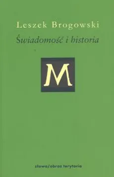 Świadomość i historia. Studium o filozofii Wilhelma Diltheya - Leszek Brogowski