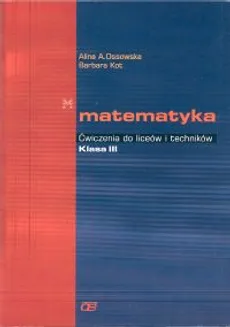 Matematyka 3 Ćwiczenia - Barbara Kot, Alina Ossowska