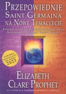 Przepowiednie Saint Germaina - Prophet Elizabeth Clare