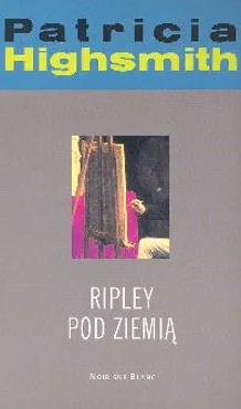 Ripley pod ziemią - Patricia Highsmith