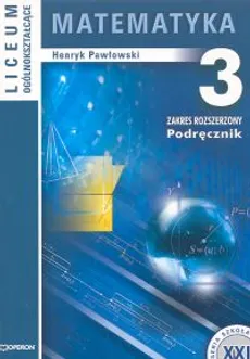 Matematyka 3 Podręcznik - Henryk Pawłowski