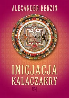 Inicjacja Kalaczakry - Alexander Berzin