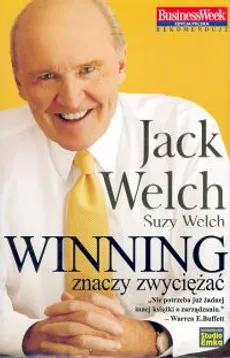 Winning znaczy zwyciężać - Jack Welch, Suzy Welch