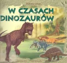 W czasach dinozaurów - Elżbieta Lekan