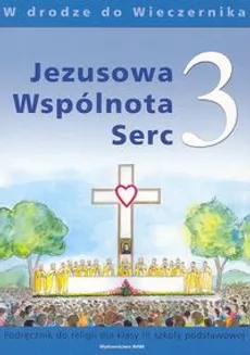 Jezusowa Wspólnota Serc 3 Podręcznik W drodze do Wieczernika - Outlet