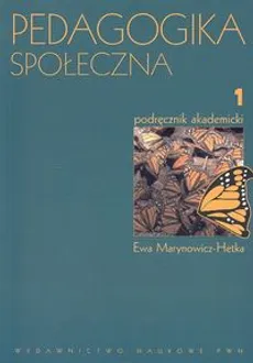 Pedagogika społeczna Tom 1 - Outlet - Ewa Marynowicz-Hetka