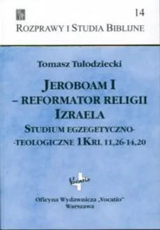 Jeroboam I Reformator religii Izraela - Tomasz Tułodziecki