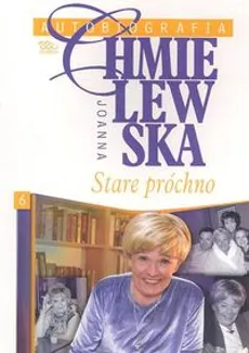 Autobiografia t.6 Stare próchno - Joanna Chmielewska