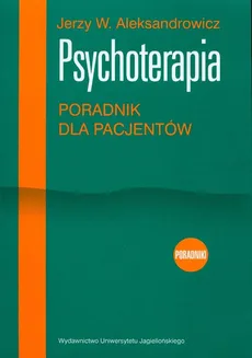 Psychoterapia Poradnik dla pacjentów - Outlet - Aleksandrowicz Jerzy W.