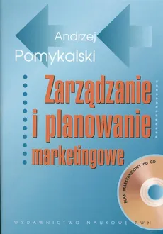 Zarządzanie i planowanie marketingowe +CD - Outlet - Andrzej Pomykalski