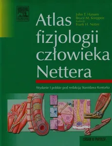 Atlas fizjologii człowieka Nettera - Hansen John T., Koeppen Bruce M.