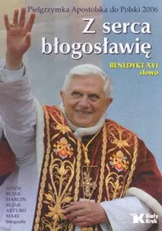 Z serca błogosławię - XVI Benedykt