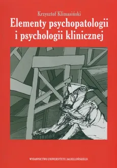 Elementy psychopatologii i psychologii klinicznej - Krzysztof Klimasiński