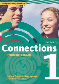 Connections 1 Starter Student's Book - Joanna Spencer-Kępczyńska