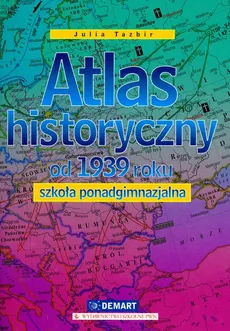 Atlas historyczny od 1939 roku - Julia Tazbir