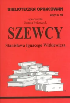 Biblioteczka Opracowań Szewcy Stanisława Ignacego Witkiewicza - Outlet - Danuta Polańczyk