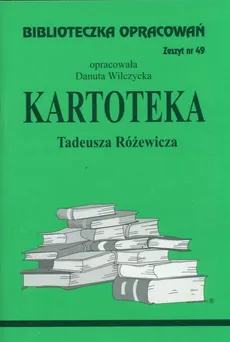 Biblioteczka Opracowań Kartoteka Tadeusza Różewicza - Danuta Wilczycka