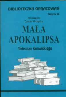 Biblioteczka Opracowań Mała apokalipsa Tadeusza Konwickiego - Outlet - Danuta Wilczycka