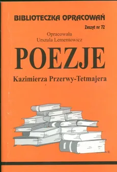 Biblioteczka Opracowań Poezje Kazimierza Przerwy-Tetmajera - Urszula Lementowicz