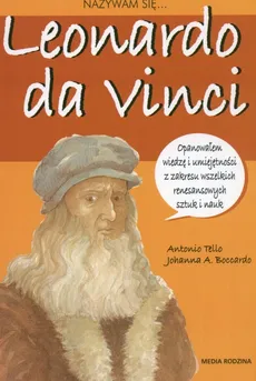 Nazywam się Leonardo da Vinci - Boccardo Johanna A., Antonio Tello