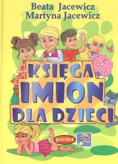 Księga imion dla dzieci - Outlet - Beata Jacewicz, Martyna Jacewicz