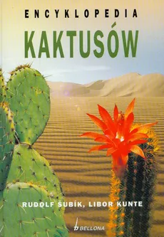 Encyklopedia kaktusów - Libor Kunte, Rudolf Subik