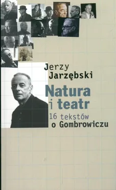Natura i teatr 16 tekstów o Gombrowiczu - Jerzy Jarzębski