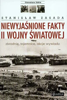 Niewyjaśnione fakty II wojny światowej - Stanisław Zasada