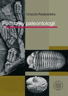 Podstawy paleontologii - Outlet - Urszula Radwańska