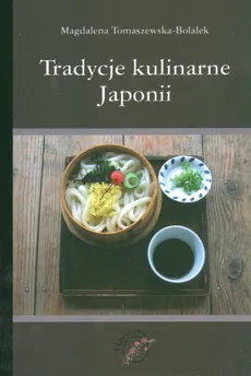 Tradycje kulinarne Japonii - Outlet - Magdalena Tomaszewska-Bolałek
