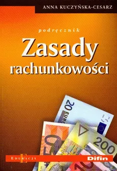 Zasady rachunkowości Podręcznik - Anna Kuczyńska-Cesarz