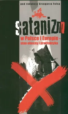 Satanizm w Polsce i Europie stan obecny i profilaktyka - Outlet